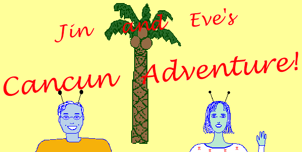 Jin and Eve's Cancun Adventure!