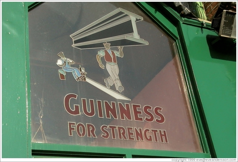 "Guinness For Strength" -- on a pub either in or around Dublin