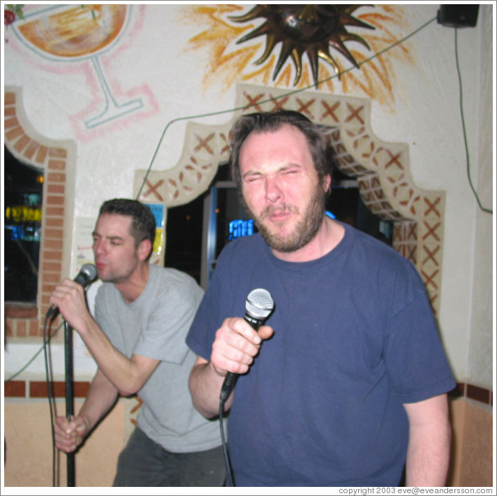 Michael and John.  Karaoke.